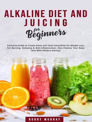 cover image of Alkaline Diet and Juicing for Beginners